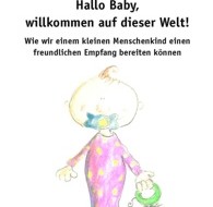 Hallo Baby, willkommen auf dieser Welt