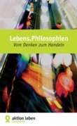 Lebens.Philosophien